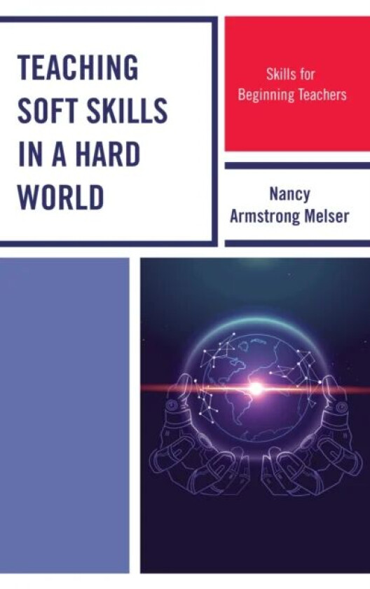 Teaching Soft Skills in a Hard World av Nancy Armstrong Melser