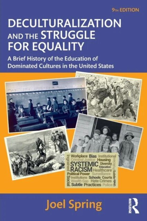 Deculturalization and the Struggle for Equality av Joel (Queens College USA) Spring