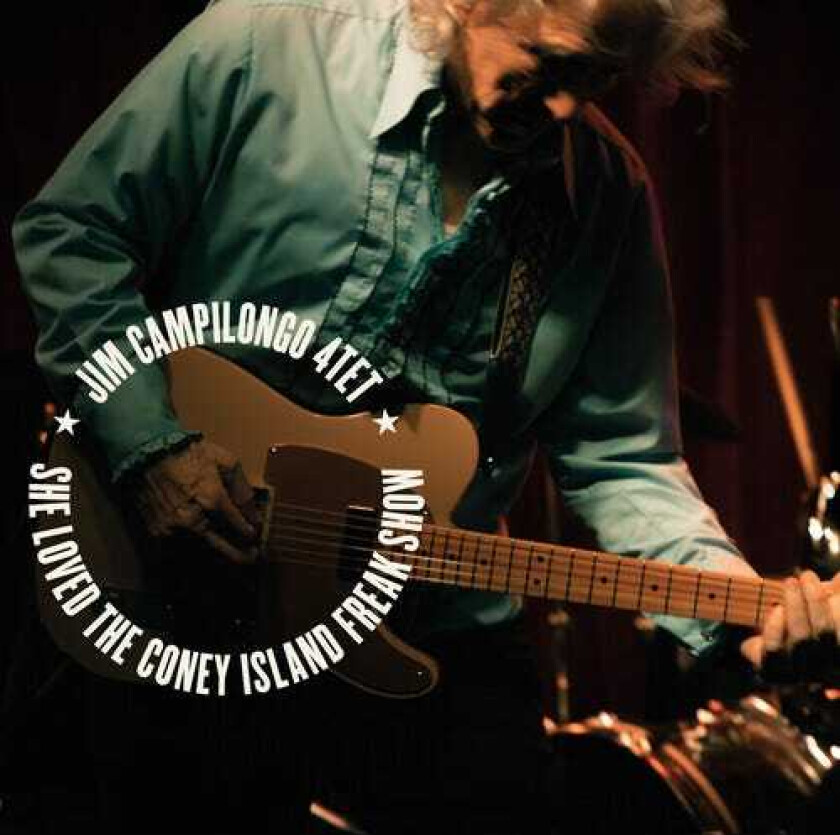 Jim 4tet Campilongo She Loved The Coney Island Freak Show LP/Vinyl