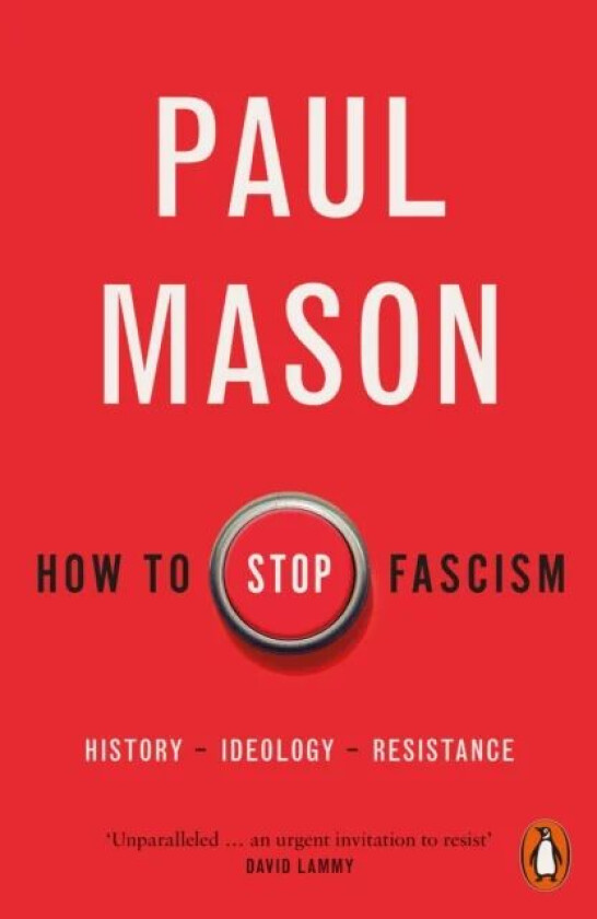 How to Stop Fascism av Paul Mason