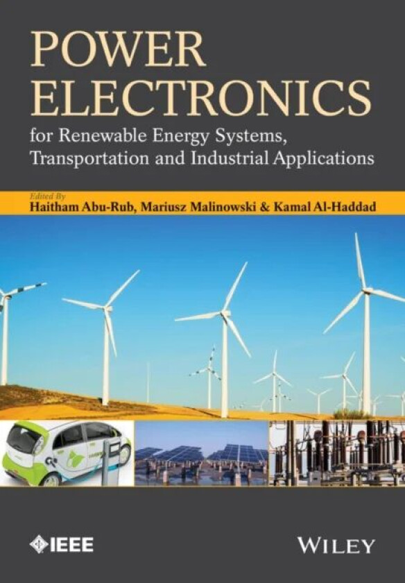 Power Electronics for Renewable Energy Systems, Transportation and Industrial Applications av Haitham (Department of Electrical & Computer Enginee