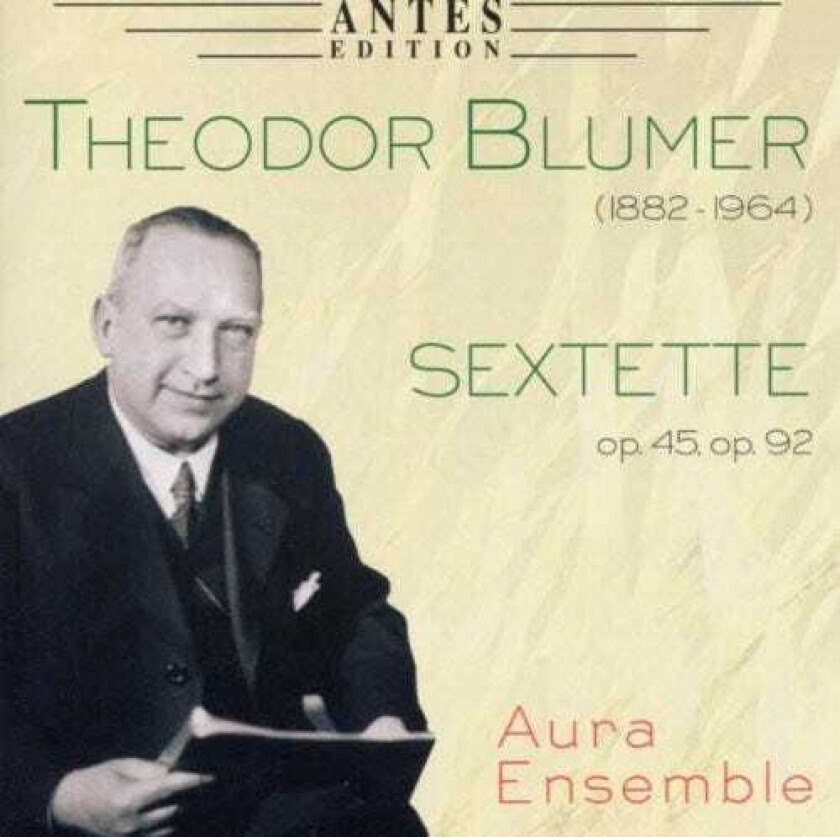 Blumer, Aura Ensemble Sextette Op 45 Op 92 CD