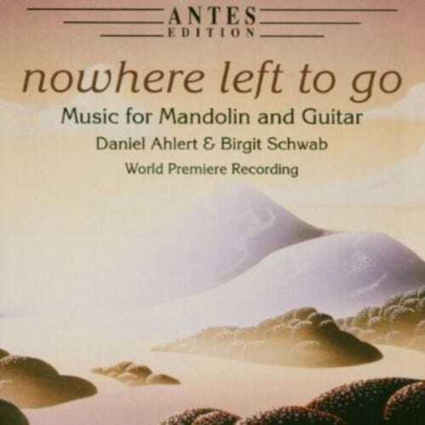 Duo Ahlert & Schwab, Chris Rupert, Claude Engel, Ivan Shekov, Jeffrey Harrington, Jürgen Meyermetzenthin, Thomas Schmidtkowalski Nowhere Left To Go CD