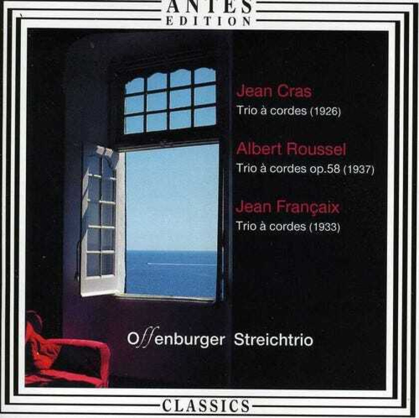 Offenburg String Trio, Albert Roussel, Jean Cras, Jean Françaix String Trios CD