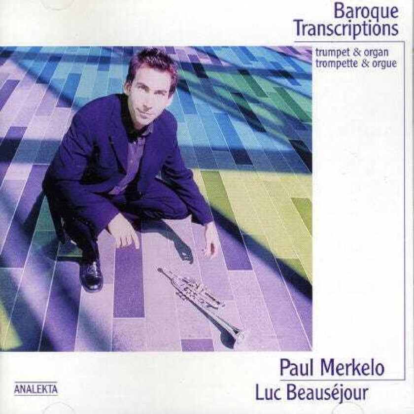 Paul Merkelo, AMANDA KEESMAAT, LUC BEAUSEJOUR, George Frederick Handel, Gottfried Heinrich Stölzel, Tomaso Albinoni Baroque Transcription CD