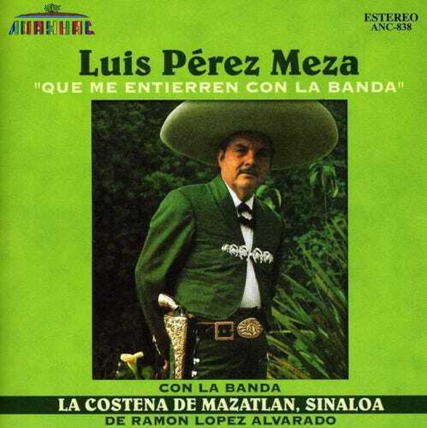 Luis P Rez Meza Que Me Entierren Con La Banda CD