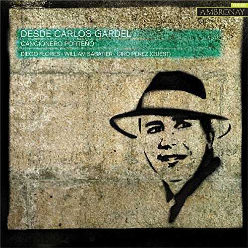 Diego Flores, William Sabatier, Ciro Perez Desde Carlos Gardelcancionero Porteno CD