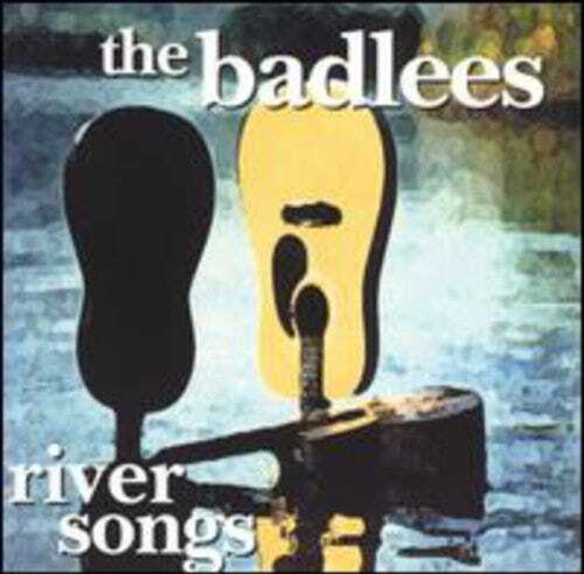 The Badlees River Songs CD