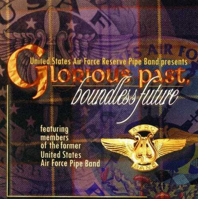 United States Air Force Reserve Pipe Band Glorious Past Boundless Future CD