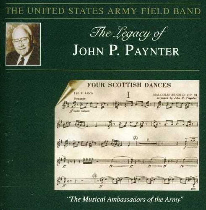 United States Army Field Band, Charles Lloyd Barnhouse, Frank Ticheli, Karl L. King, Mark Camphouse, Václav Nelhybel Legacy Of John P Paynter CD