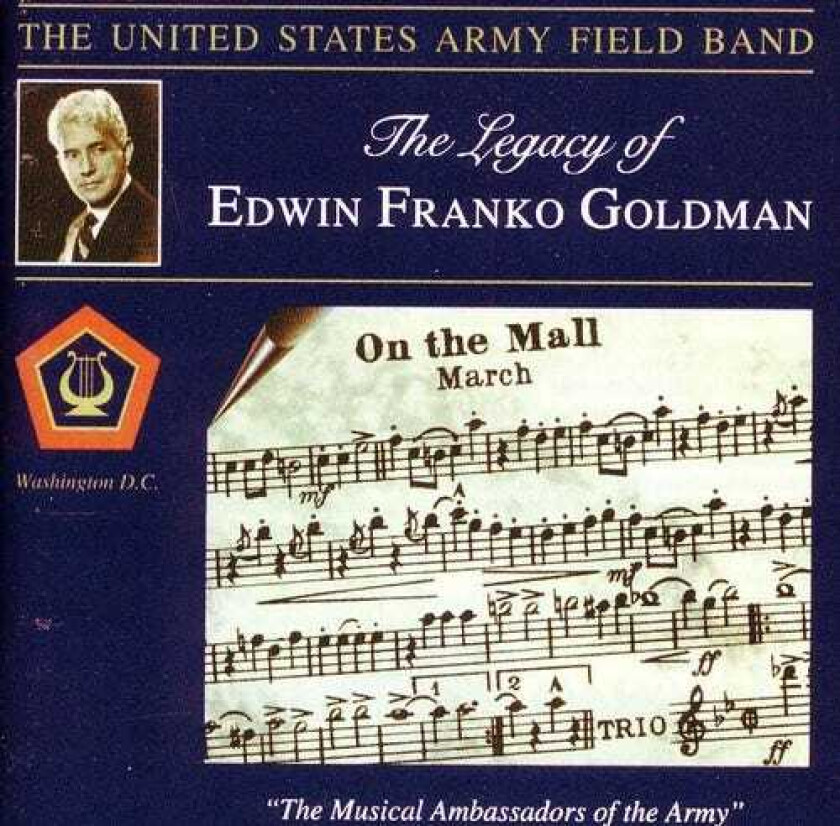 United States Army Field Band, Daniel Nevius, Darius Milhaud, Edwin Franko Goldman, Paul Creston, PETER MENNIN Legacy Of Edwin Franko Goldman CD