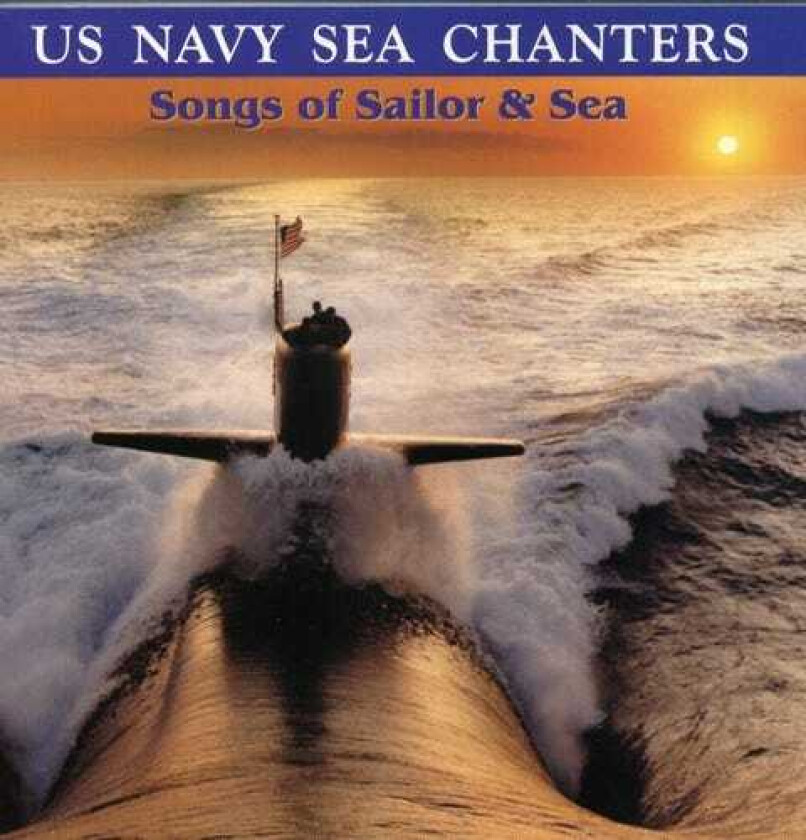 United States Navy Sea Chanters Songs Of Sailor & Sea CD