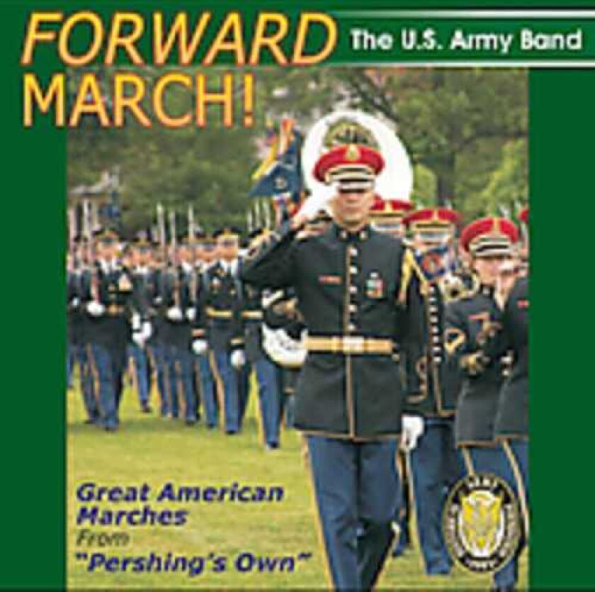 United States Army Band Forward March: Great American Marches CD