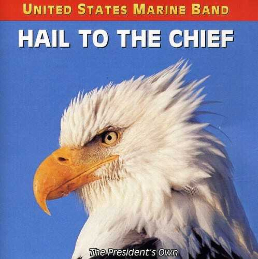 United States Marine Band Hail To The Chief CD