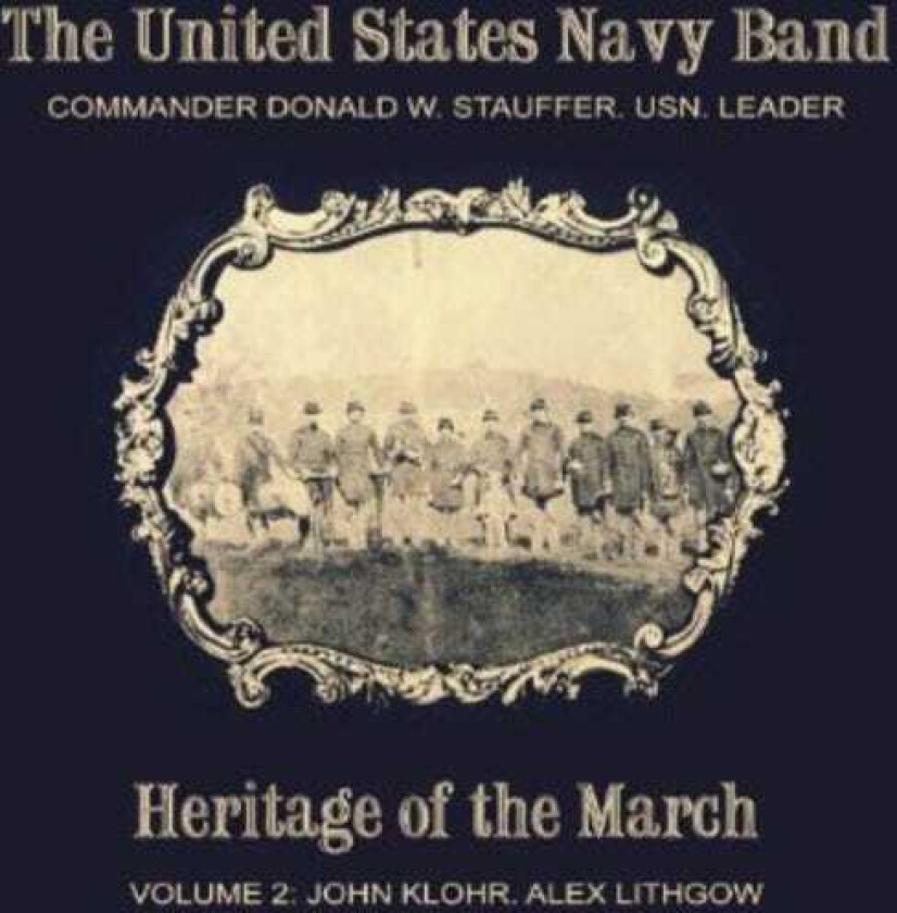 United States Navy Band Heritage Of The March 2 CD
