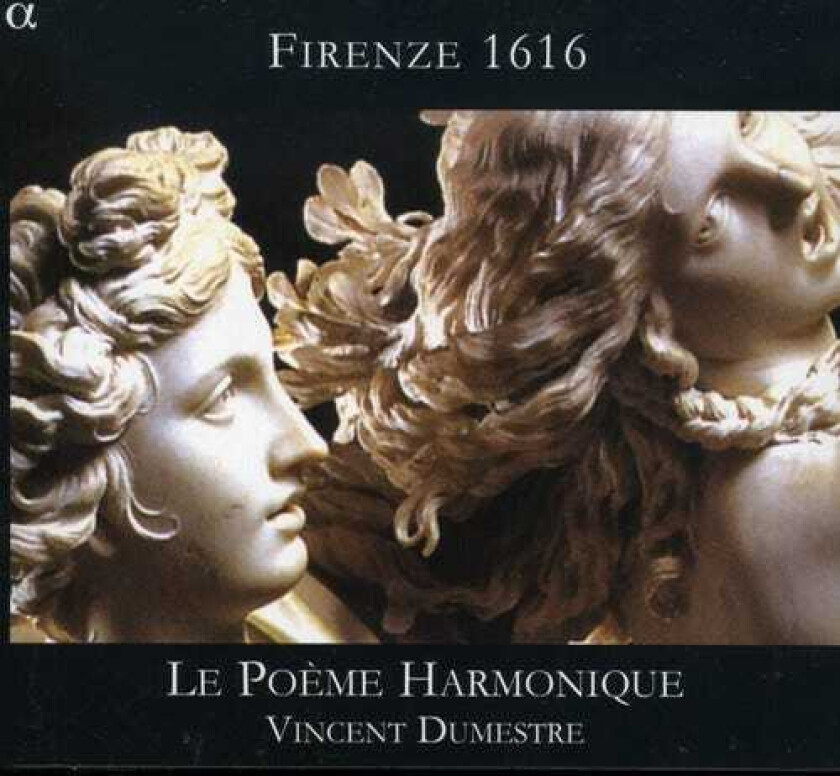 Le Po Me Harmonique, Arnaud Marzorati, Aurore Bucher, Camille Poul, Catherine Padaut, Isabelle Druet, Jan Van Elsacker, Philippe Roche, Vincent Dumestre Firenze 1616 CD