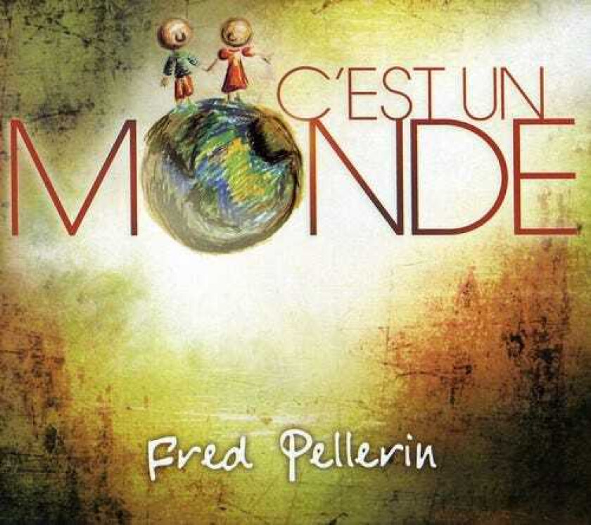 Fred Pellerin C'est Un Monde CD