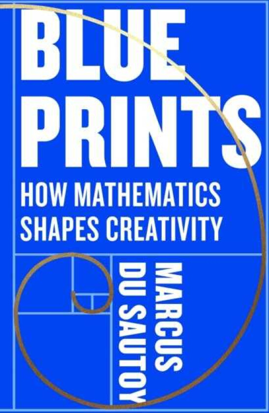 Blueprints How mathematics shapes creativity