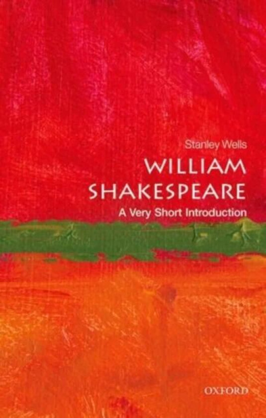 William Shakespeare: A Very Short Introduction av Stanley (Honorary President The Shakespeare Birthplace Trust) Wells