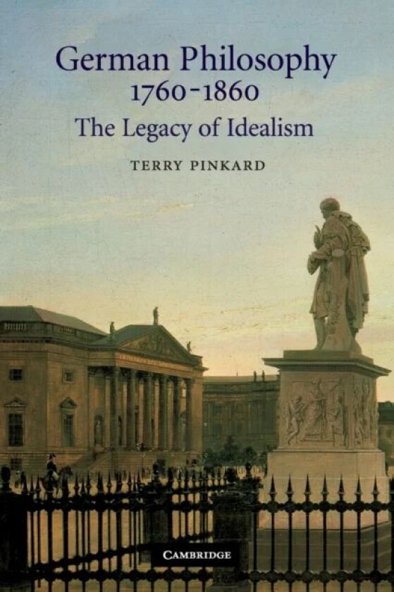 German Philosophy 1760-1860 av Terry (Northwestern University Illinois) Pinkard