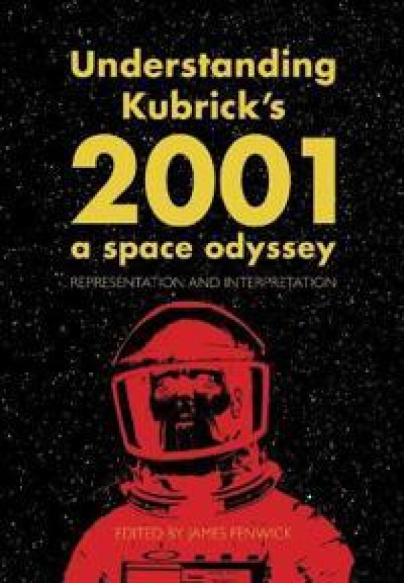 Understanding Kubrick's 2001: A Space Odyssey
