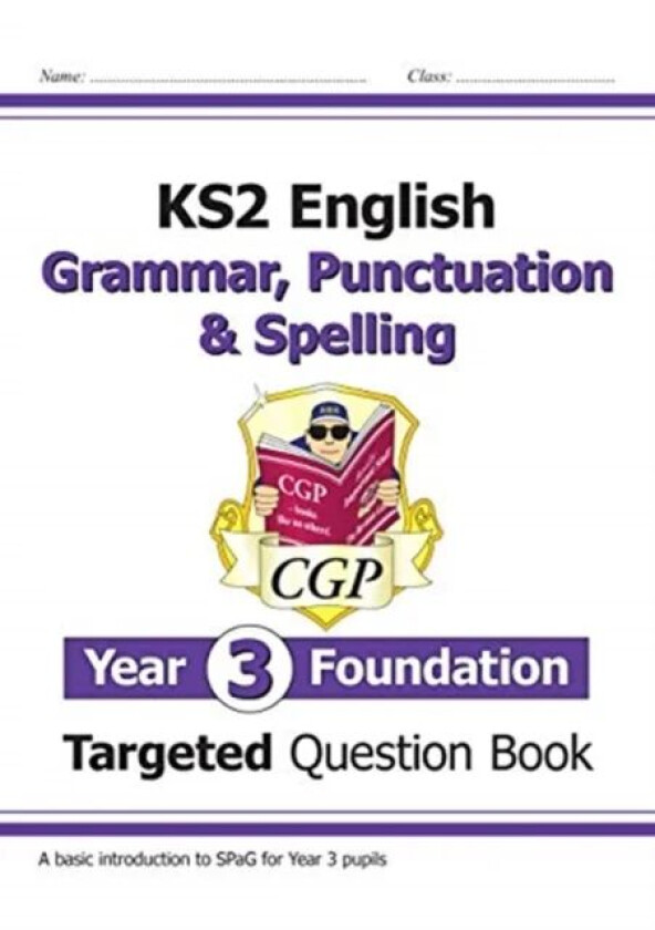 KS2 English Targeted Question Book: Grammar, Punctuation & Spelling - Year 3 Foundation av CGP Books