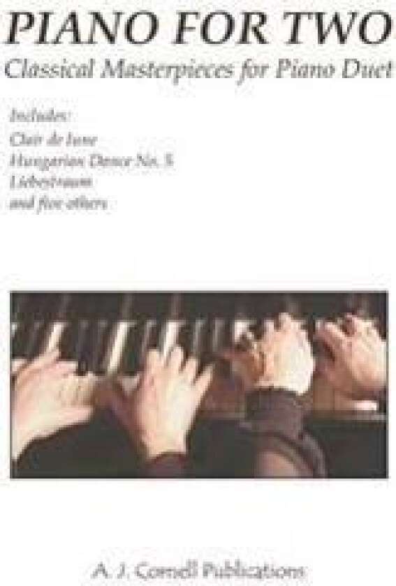 Piano for Two: Classical Masterpieces for Piano Duet