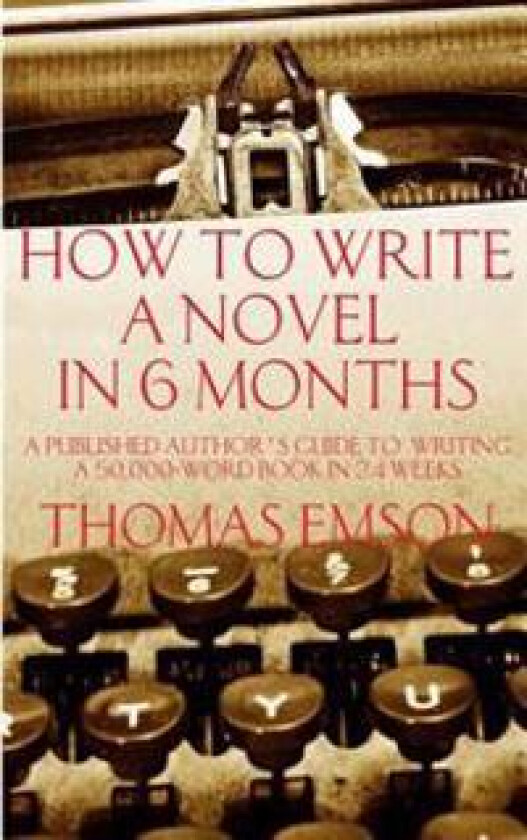 How To Write A Novel In 6 Months