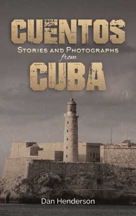 Cuentos Stories and Photographs from Cuba