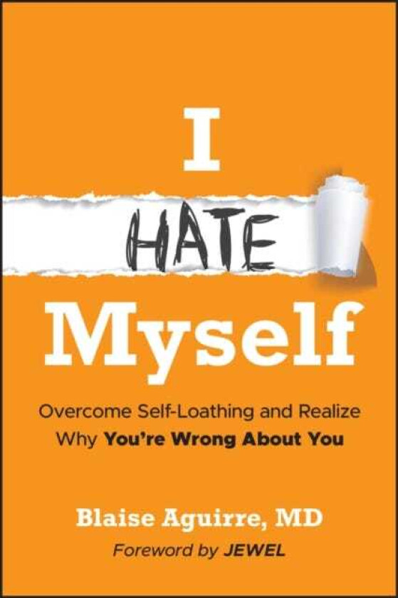I Hate Myself Overcome SelfHatred and Realize Why You're Wrong About You