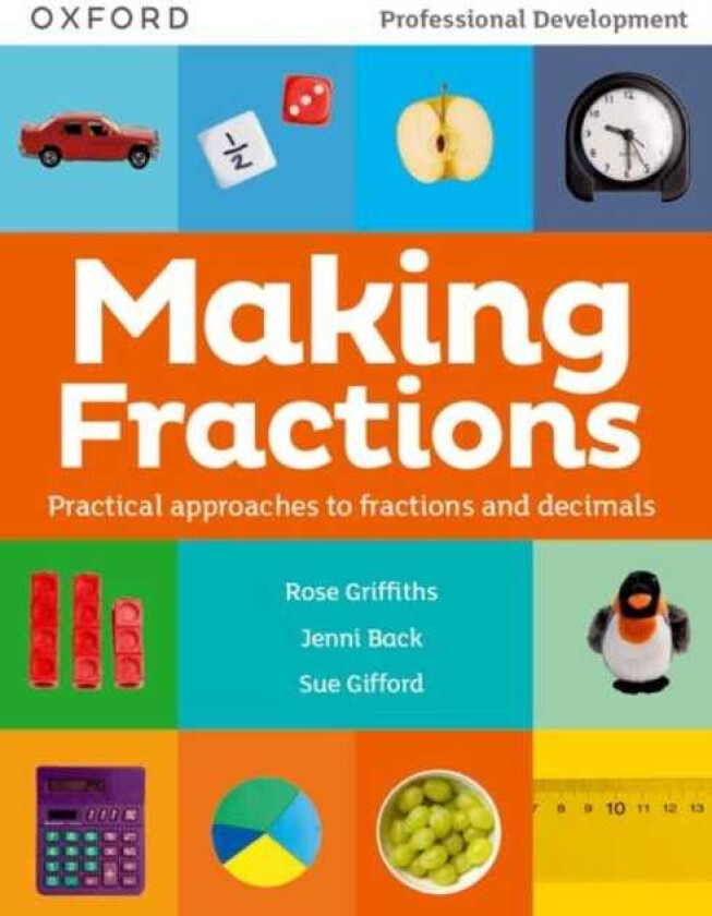 Making Fractions Practical ways to teach fractions and decimals