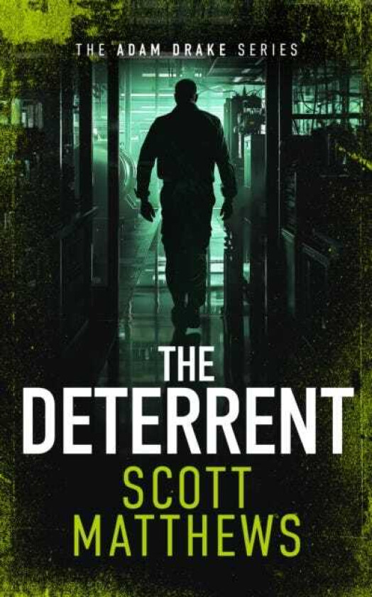 The Deterrent An Adam Drake thriller