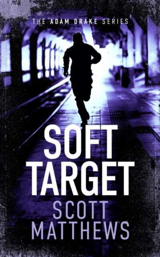Soft Target An Adam Drake novel