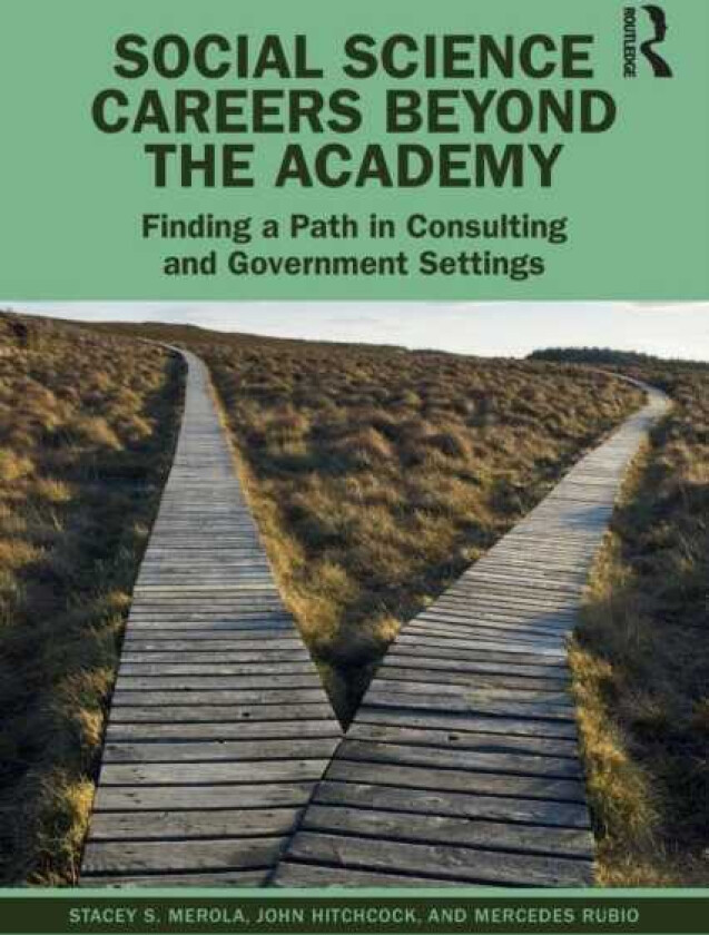 Social Science Careers Beyond the Academy Finding a Path in Consulting and Government Settings