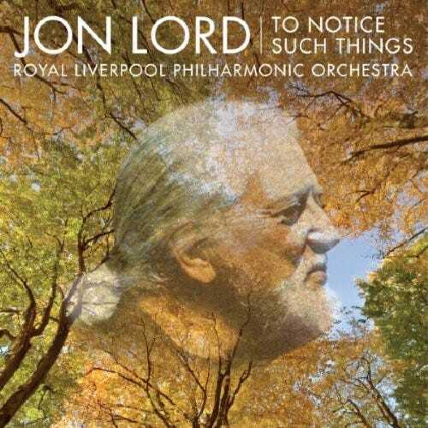 Royal Liverpool Philharmonic Orchestra, Cormac Henry, David Pigott, Fiona Paterson, John Lord, Jon Lord, Thelma Handy, Tim Nicholson To Notice Such Things CD
