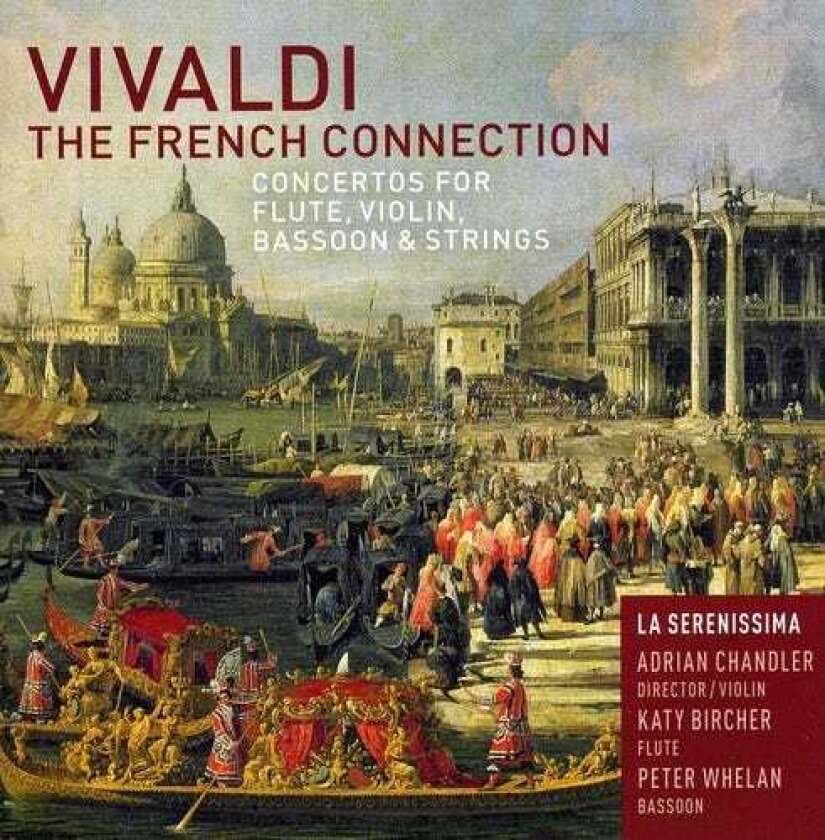 La Serenissima, Adrian Chandler, Cecilia Bernardini, Katy Bircher, Peter Whelan, Sarah Moffatt French Connection CD