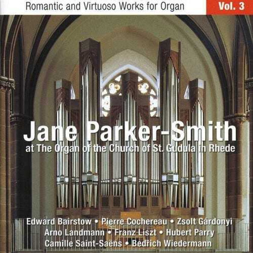 Jane ParkerSmith, Arno Landmann, Edward Bairstow, Pierre Cochereau, Zsolt Gardonyi Romantic & Virtuoso Organ Works 3 CD