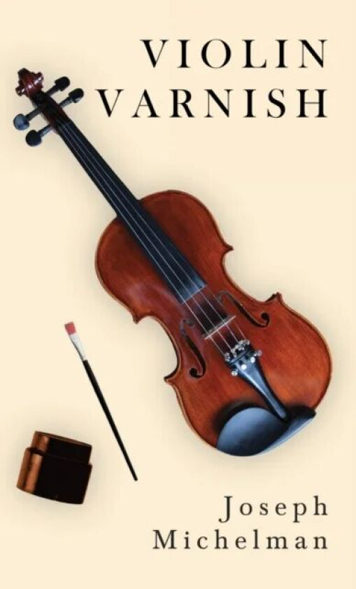 Violin Varnish av Joseph Michelman