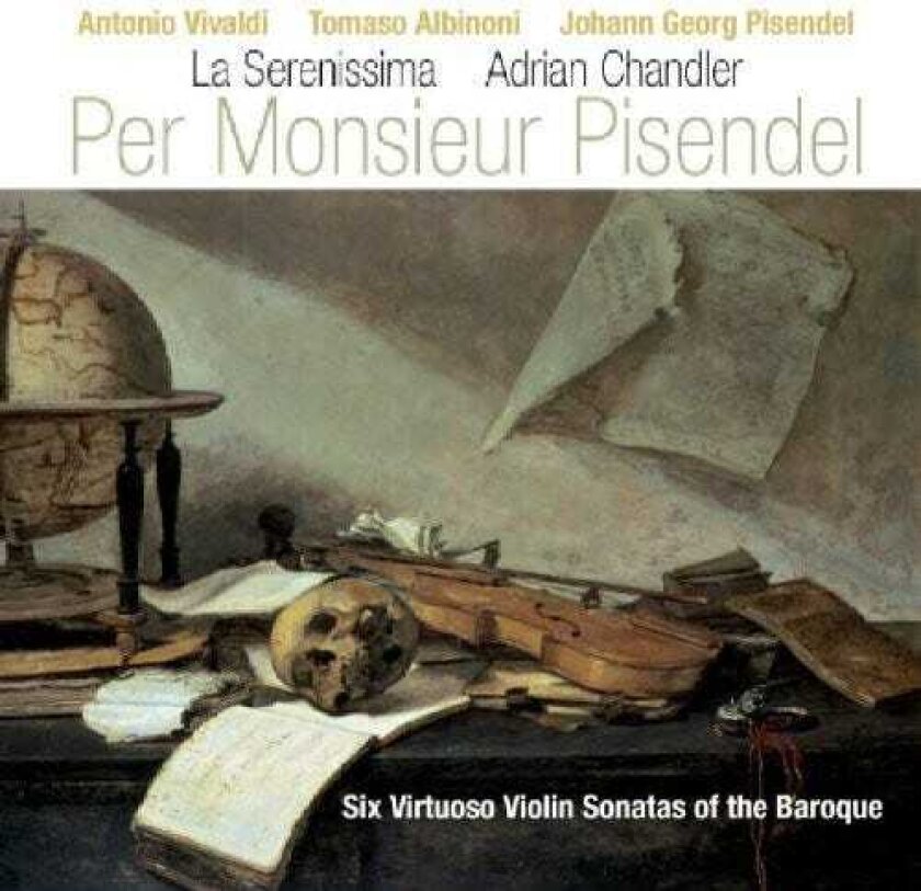 La Serenissima, Adrian Chandler, Tomaso Albinoni Per Monsieur Pisendel: 6 Virtuoso Violin Stas CD
