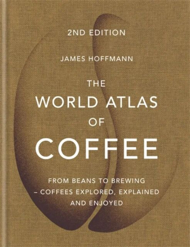 The World Atlas of Coffee av James Hoffmann