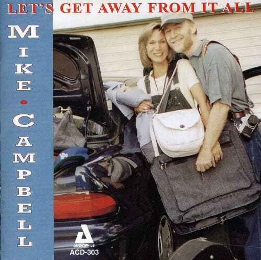 Mike Campbell Lets Get Away From It All CD