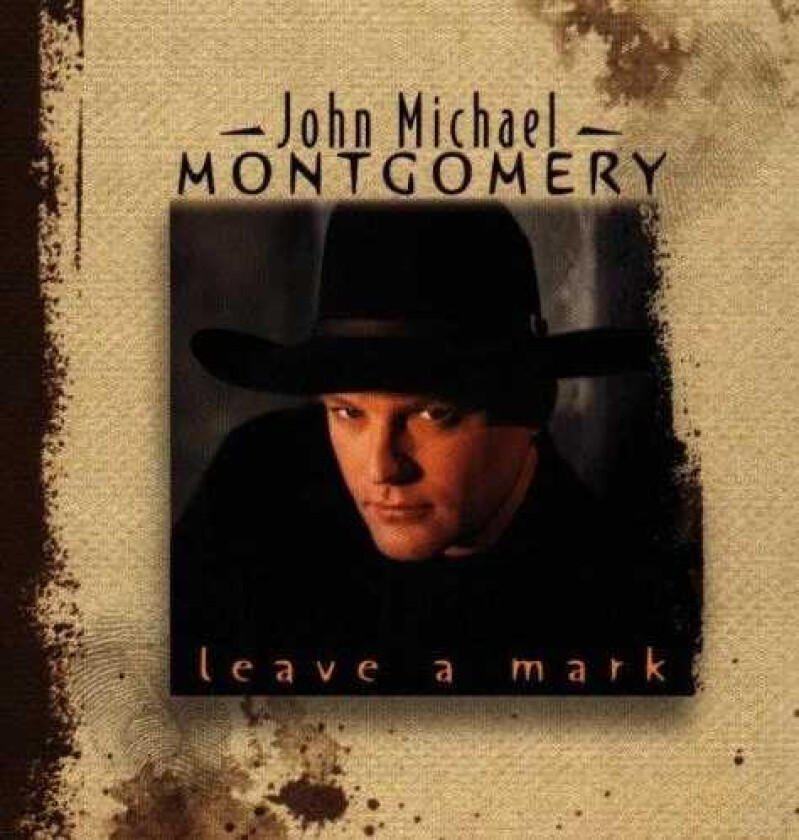 John Michael Montgomery Leave A Mark CD