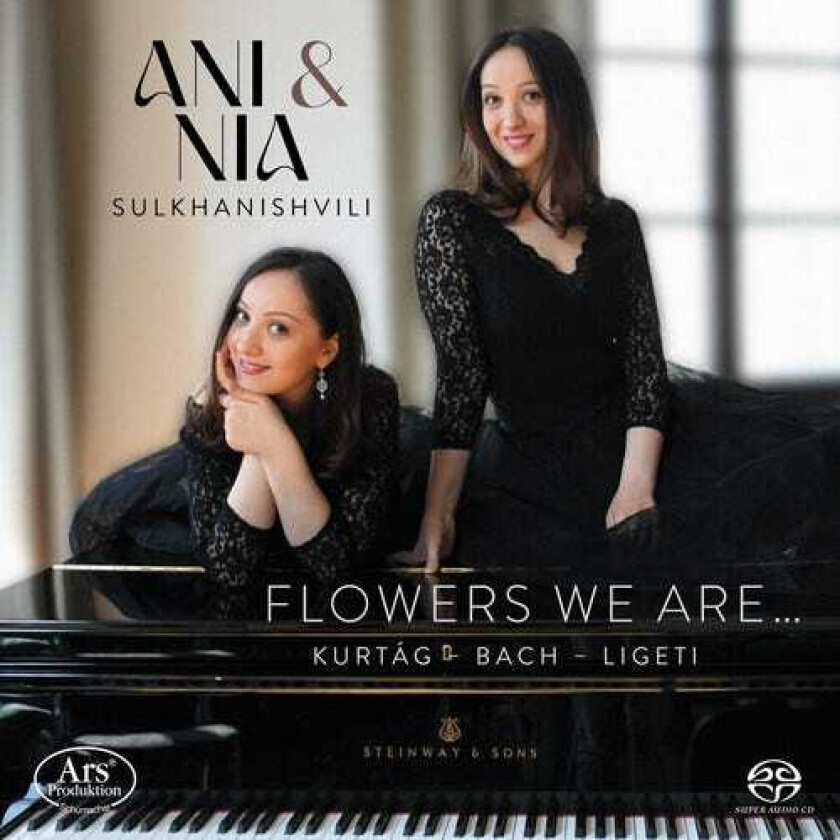 Ani & Nia Sulkhanishvili Piano Duo, Gyorgy Kurtag Flowers We Are CD