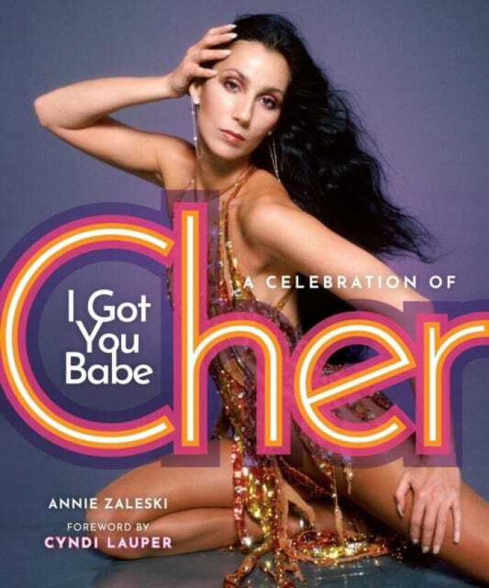 I Got You Babe A Celebration of Cher