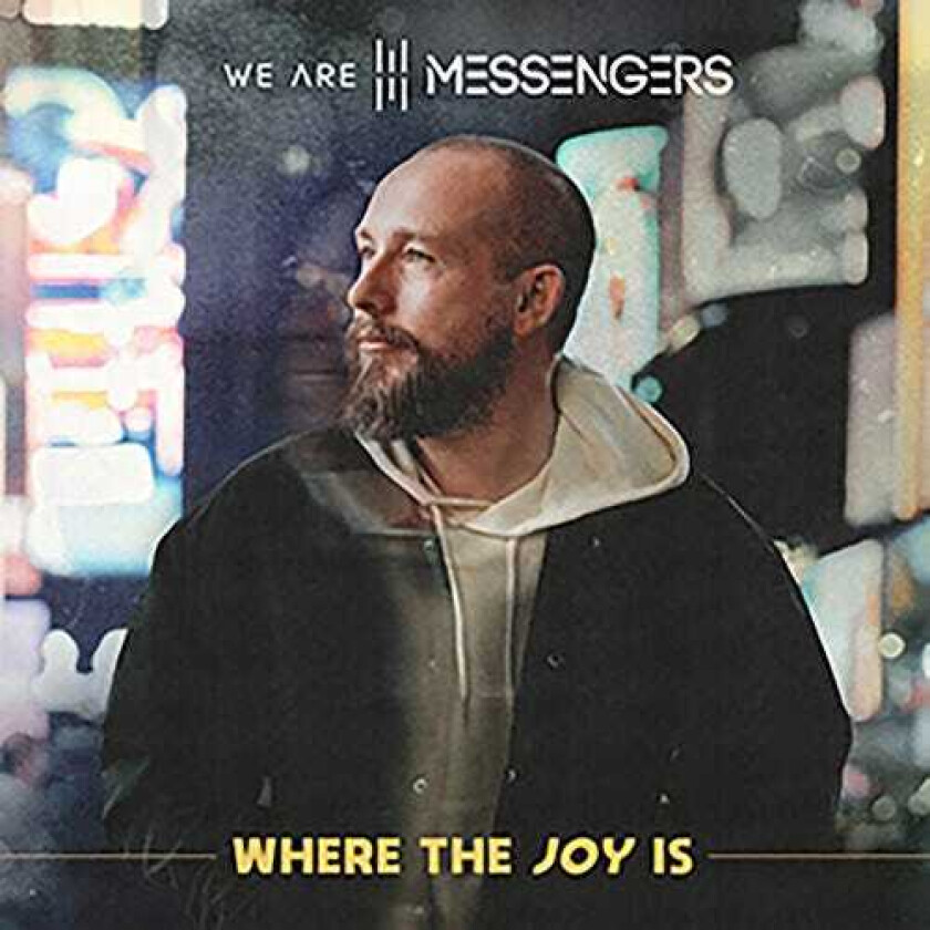 We Are Messengers Where The Joy Is LP/Vinyl