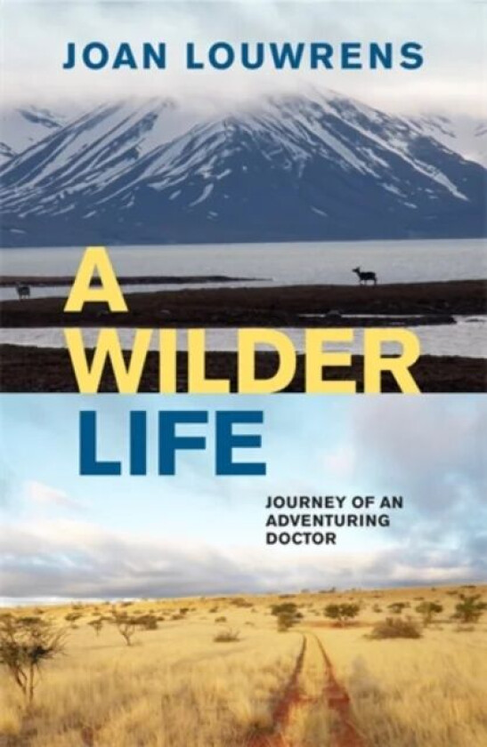 A Wilder Life av Joan Louwrens