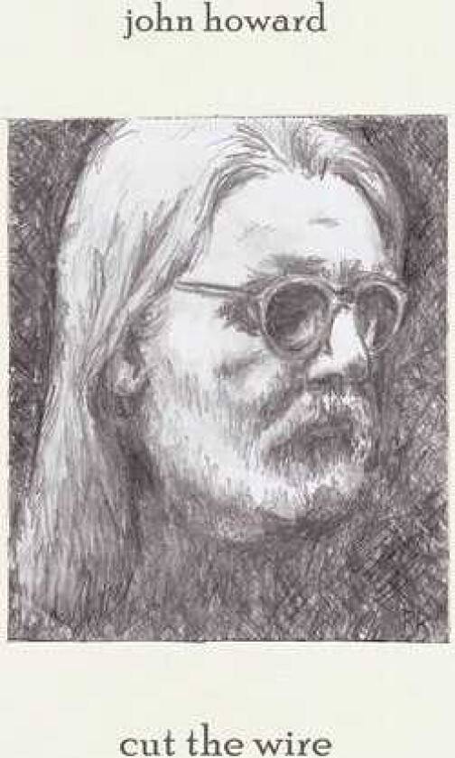 John Howard Cut The Wire LP/Vinyl