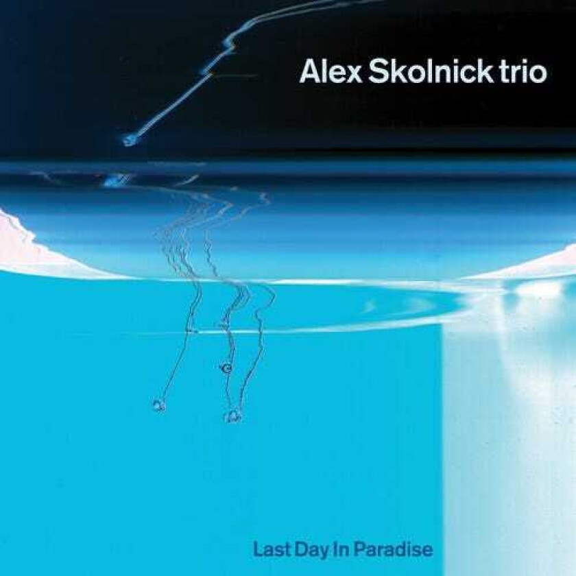 Alex Skolnick Trio Last Day In Paradise LP/Vinyl