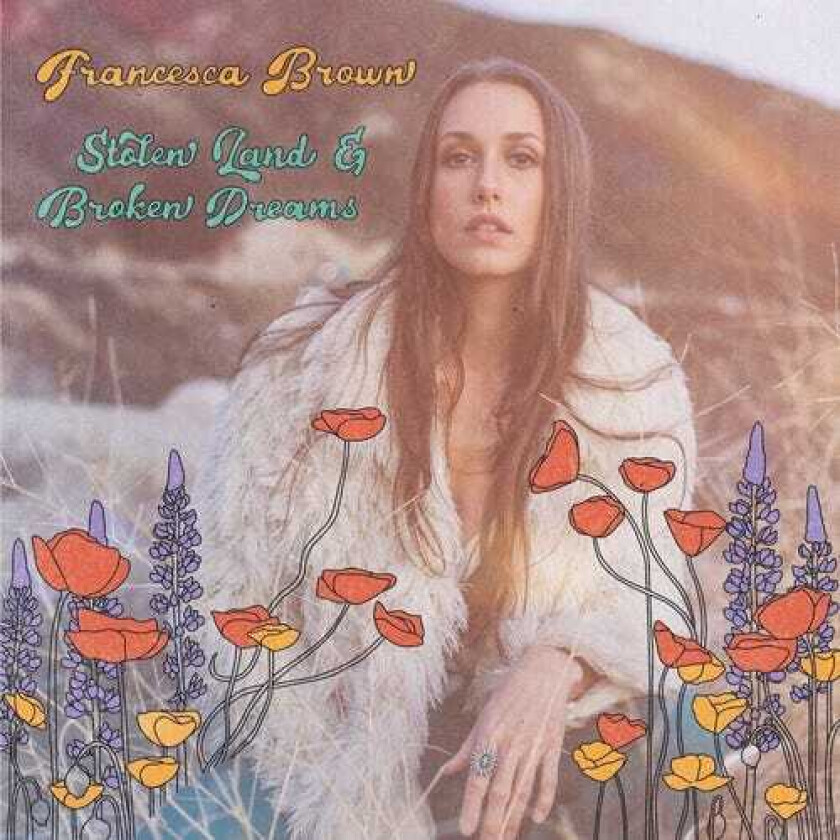 Francesca Brown Stolen Land & Broken Dreams LP/Vinyl