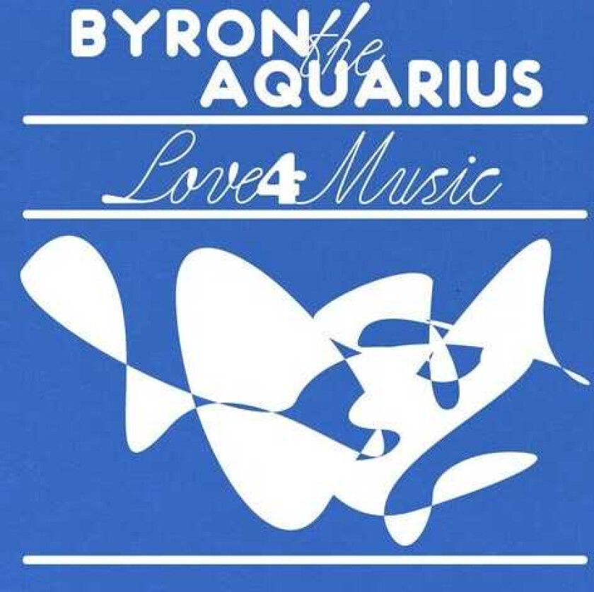 Byron The Aquarius Love 4 Music LP/Vinyl